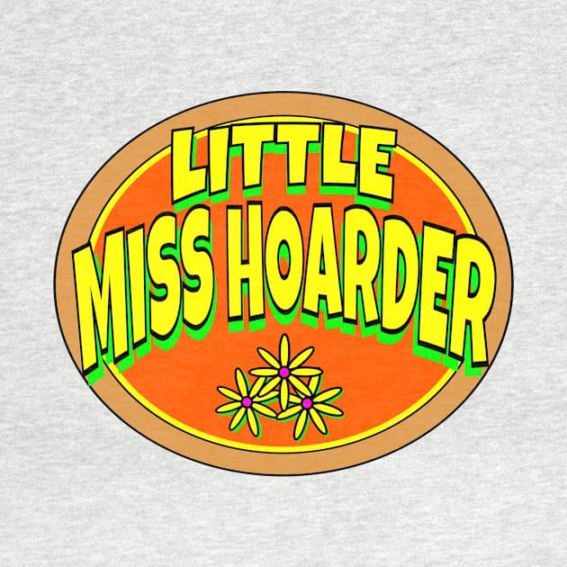 Little Miss Hoarder by Retro-Matic